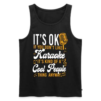 Karaoke Singer It's Ok If You - Männer Premium Bio Tank Top - Schwarz - Vorne - Michal (187cm)