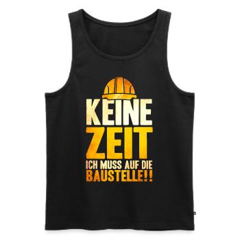 Keine Zeit Ich muss auf die Baustelle - Männer Premium Bio Tank Top - Schwarz - Vorne - Michal (187cm)