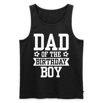 Dad Of The Birthday Boy - Männer Premium Bio Tank Top - Schwarz - Vorne - AI Model Male 178 light (178cm)