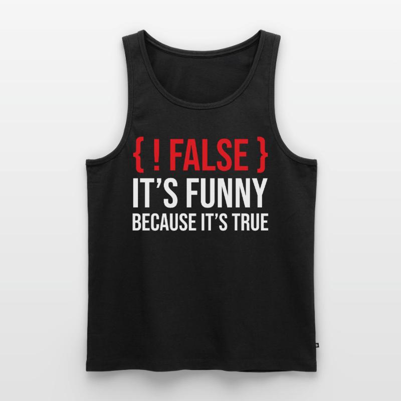 Programming Saying Slogan False It's Funny Because Men's Premium Organic Tank Top