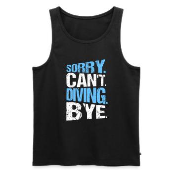 Tauchen Taucher Sorry Can't Diving Bye - Männer Premium Bio Tank Top - Schwarz - Vorne - Michal (187cm)