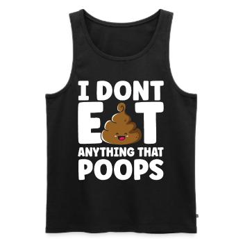 I Don't Eat Anything That Poops - Men's Premium Organic Tank Top - black - Front - AI Model Male 178 light (178cm)
