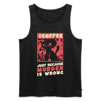 Coffee just because murder is wrong - Kaffee Katze - Männer Premium Bio Tank Top - Schwarz - Vorne - Michal (187cm)