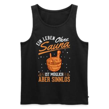 Ein Leben ohne Sauna ist möglich Aber sinnlos - Männer Premium Bio Tank Top - Schwarz - Vorne - Michal (187cm)