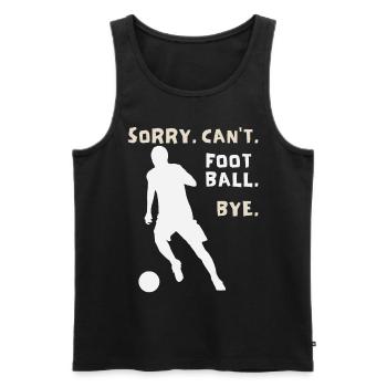 Football, football player, no time, saying - Men's Premium Organic Tank Top - black - Front - Michal (187cm)