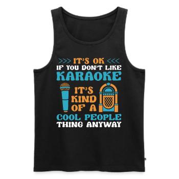 Karaoke Singer It's Ok If You - Männer Premium Bio Tank Top - Schwarz - Vorne - Michal (187cm)