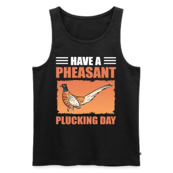 Have A Pheasant Plucking Day Bird Hunting - Men's Premium Organic Tank Top - black - Front - Michal (187cm)