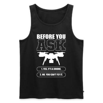 Before You Ask RC Drone Pilot Drone Flying - Männer Premium Bio Tank Top - Schwarz - Vorne - Michal (187cm)