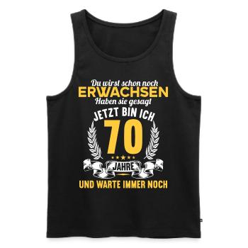 Du wirst schon noch erwachsen 70 Geburtstag - Männer Premium Bio Tank Top - Schwarz - Vorne - Michal (187cm)