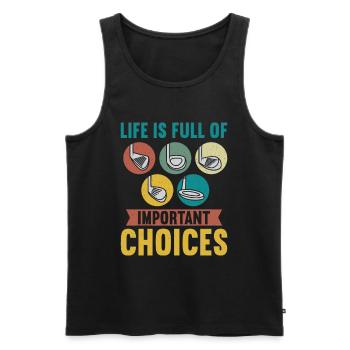 Life is full of important Choices Golfspieler - Männer Premium Bio Tank Top - Schwarz - Vorne - Michal (187cm)