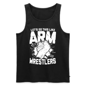 Let's Do This Like Arm Wrestler für Armdrücker - Männer Premium Bio Tank Top - Schwarz - Vorne - Michal (187cm)