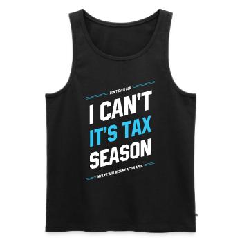 I Can't It's Tax Season - Accountant Funny Gift - Men's Premium Organic Tank Top - black - Front - Michal (187cm)