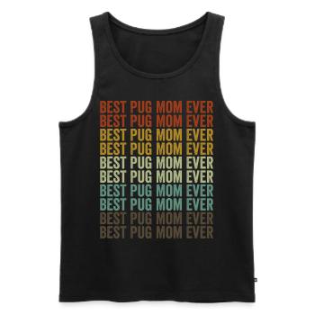 Best Pug Mother Ever Pug Mog Mother Pug Hu - Men's Premium Organic Tank Top - black - Front - AI Model Male 178 light (178cm)
