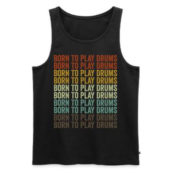 Born To Play Drums Drummer Drummer Schla - Men's Premium Organic Tank Top - black - Front - Michal (187cm)