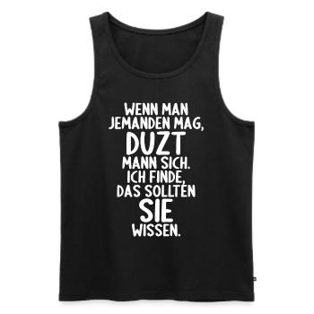 Wenn man jemand mag duzt man sollten sie wissen - Männer Premium Bio Tank Top - Schwarz - Vorne - Michal (187cm)