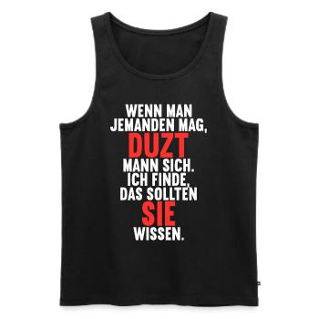 Wenn man jemand mag duzt man sollten sie wissen - Männer Premium Bio Tank Top - Schwarz - Vorne - Michal (187cm)