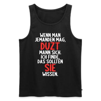 Wenn man jemand mag duzt man sollten sie wissen - Männer Premium Bio Tank Top - Schwarz - Vorne - Michal (187cm)