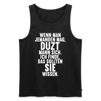 Wenn man jemand mag duzt man sollten sie wissen - Männer Premium Bio Tank Top - Schwarz - Vorne - Michal (187cm)