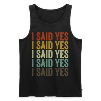 Ich habe Ja gesagt Brautparty Bachelorette Verlobu - Männer Premium Bio Tank Top - Schwarz - Vorne - AI Model Male 178 light (178cm)