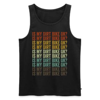 Ist mein Dirt Bike in Ordnung? Dirt Biker Fahrradl - Männer Premium Bio Tank Top - Schwarz - Vorne - Michal (187cm)