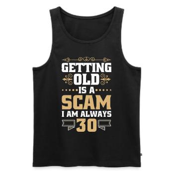 Alt Werden Ist Ein Betrug, Ich Bin Immer - Männer Premium Bio Tank Top - Schwarz - Vorne - Michal (187cm)