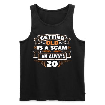 Altwerden Ist Betrug, Ich Bin Immer 20 - Männer Premium Bio Tank Top - Schwarz - Vorne - Michal (187cm)