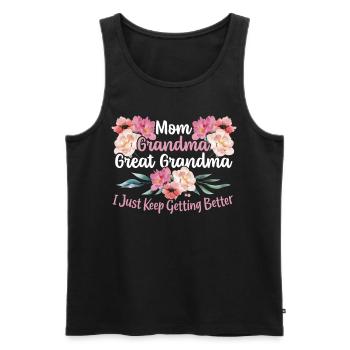 Mom Grandma Great Grandma I Just Keep Getting - Männer Premium Bio Tank Top - Schwarz - Vorne - Michal (187cm)