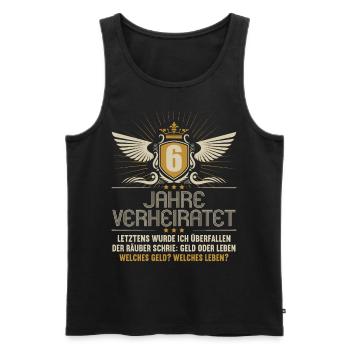 6 Jahre verheiratet zynisch 6.Hochzeitstag - Männer Premium Bio Tank Top - Schwarz - Vorne - Michal (187cm)