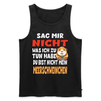 Sag Mir Nicht Was Ich Zu Tun Habe Meerschweinchen - Männer Premium Bio Tank Top - Schwarz - Vorne - Michal (187cm)