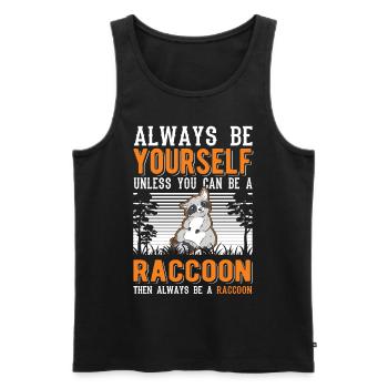 Always be yourself Raccoon Waschbär - Men's Premium Organic Tank Top - black - Front - AI Model Male 178 light (178cm)