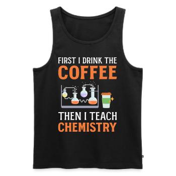 First I Drink Coffee Then I Teach Chemistry - Men's Premium Organic Tank Top - black - Front - Michal (187cm)