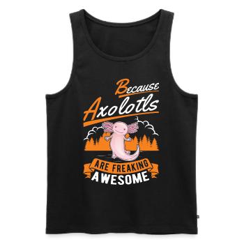 Because Axolotls are freaking awesome - Männer Premium Bio Tank Top - Schwarz - Vorne - Michal (187cm)