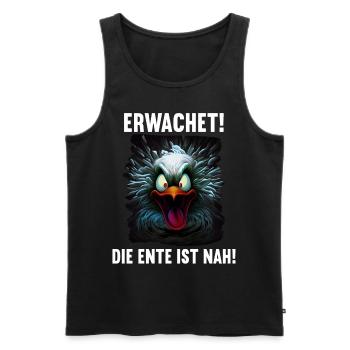 Erwachet Die Ente ist nah Duck Ente lustiges Enten - Männer Premium Bio Tank Top - Schwarz - Vorne - Michal (187cm)