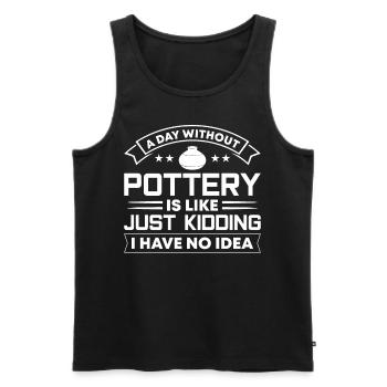 A Day without Pottery is like just - Men's Premium Organic Tank Top - black - Front - Michal (187cm)