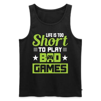Life is too short to play bad Games - Men's Premium Organic Tank Top - black - Front - Michal (187cm)