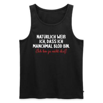 Natürlich weiß ich dass ich manchmal doof bin - Männer Premium Bio Tank Top - Schwarz - Vorne - AI Model Male 178 light (178cm)
