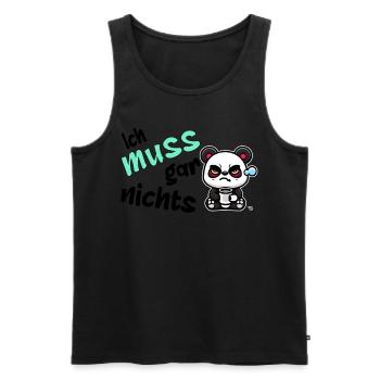 Ich muss gar nichts. grimmiges lustiges Panda - Männer Premium Bio Tank Top - Schwarz - Vorne - Michal (187cm)