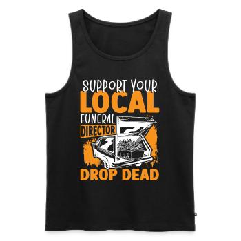 Support Your Local Funeral Director Drop Dead - Men's Premium Organic Tank Top - black - Front - AI Model Male 178 light (178cm)