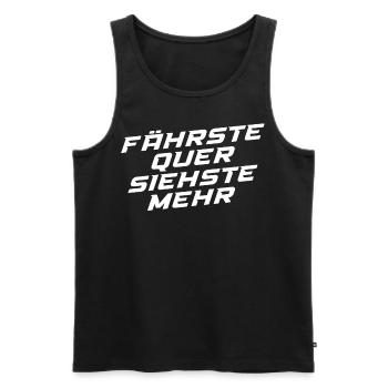 Fährste Quer Siehste Mehr - Männer Premium Bio Tank Top - Schwarz - Vorne - AI Model Male 178 light (178cm)
