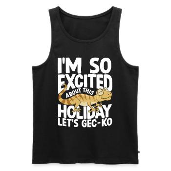 I'm So Excited About This Holiday Let's GEC-KO - Männer Premium Bio Tank Top - Schwarz - Vorne - Michal (187cm)