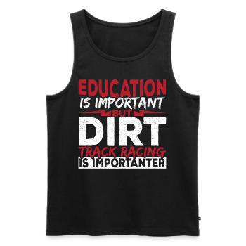 Education Is Important But Dirt Track Racing Is - Men's Premium Organic Tank Top - black - Front - Michal (187cm)