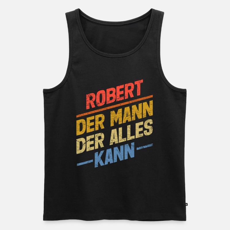 Robert Der Mann Der Alles Kann Vorname Robert - Männer Premium Bio Tank Top - Schwarz