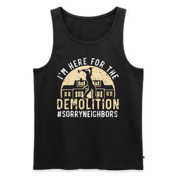 Je suis ici à cause de la démolition #SorryNeighbors - Débardeur bio Premium Homme - noir - Devant - AI Model Male 178 light (178cm)