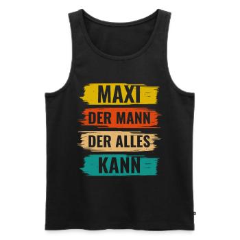 Maxi Der Mann Der Alles Kann Vorname Maxi - Männer Premium Bio Tank Top - Schwarz - Vorne - AI Model Male 178 light (178cm)