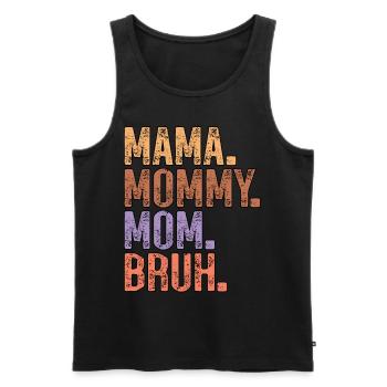 Mama Mommy Mom Bruh Mother's Day - Men's Premium Organic Tank Top - black - Front - AI Model Male 178 light (178cm)