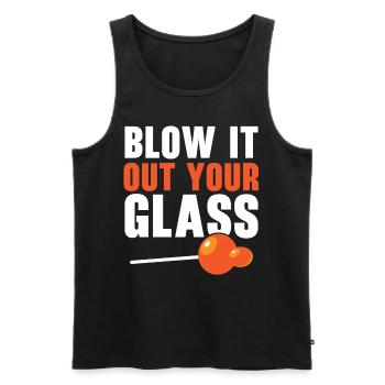 Blow it out of your glass blowpipe gaffer glassblowing - Men's Premium Organic Tank Top - black - Front - Michal (187cm)