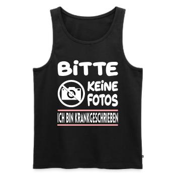 Bitte Keine Fotos Ich Bin Krankgeschrieben - Männer Premium Bio Tank Top - Schwarz - Vorne - Michal (187cm)