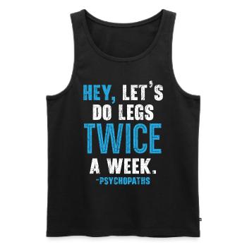 Hey, twice a week leg training in Fitnessstud - Men's Premium Organic Tank Top - black - Front - Michal (187cm)