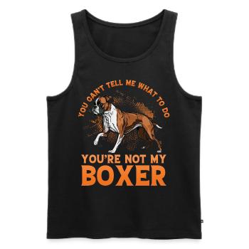 You can't tell me what to do you are not my boxer - Männer Premium Bio Tank Top - Schwarz - Vorne - Michal (187cm)