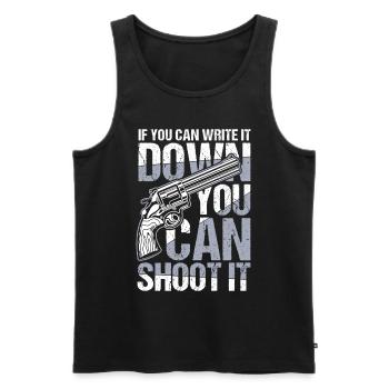 If You Can Write It Down You Can Shoot It - Männer Premium Bio Tank Top - Schwarz - Vorne - AI Model Male 178 light (178cm)
